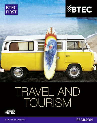 BTEC First in Travel & Tourism Student Book: (BTEC First Travel & Tourism)