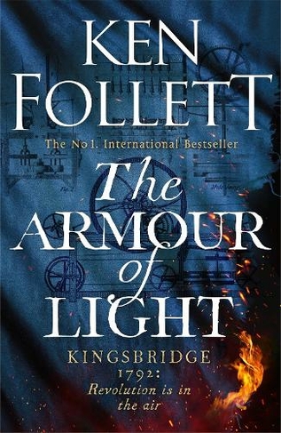 The Armour of Light: (The Kingsbridge Novels)
