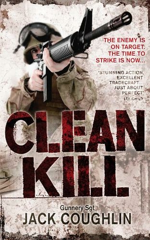 Clean Kill: (Gunnery Sergeant Kyle Swanson series)