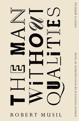 The Man Without Qualities: Picador Classic (Picador Classic)