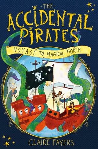 Voyage to Magical North: (The Accidental Pirates)