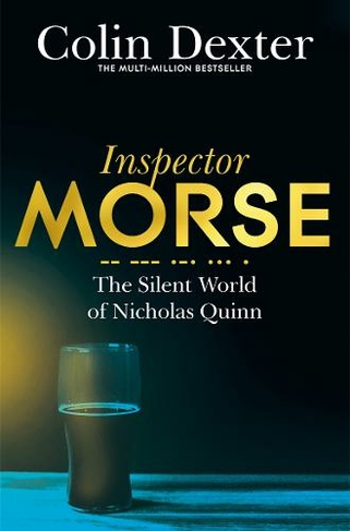 The Silent World of Nicholas Quinn: (Inspector Morse Mysteries)
