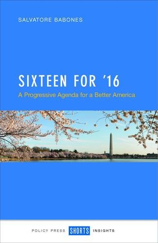 Sixteen for '16: A Progressive Agenda for a Better America?