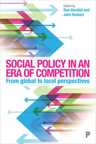 Social Policy in an Era of Competition: From Global to Local Perspectives