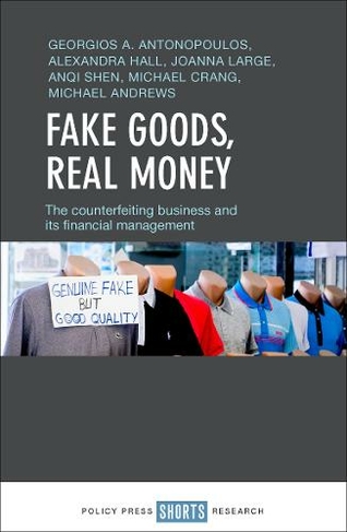 Fake Goods, Real money: The Counterfeiting Business and its Financial Management