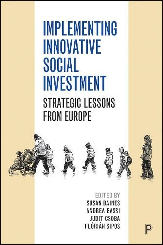 Implementing Innovative Social Investment: Strategic Lessons from Europe