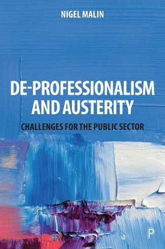 De-Professionalism and Austerity: Challenges for the Public Sector