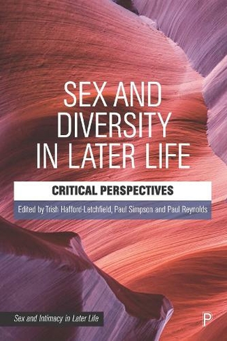 Sex and Diversity in Later Life: Critical Perspectives (Sex and Intimacy in Later Life)