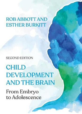 Child Development and the Brain: From Embryo to Adolescence (Second Edition)