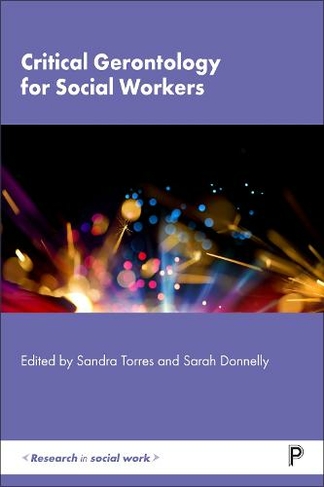 Critical Gerontology for Social Workers: (Research in Social Work)