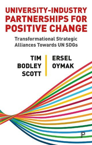 University-Industry Partnerships for Positive Change: Transformational Strategic Alliances Towards UN SDGs
