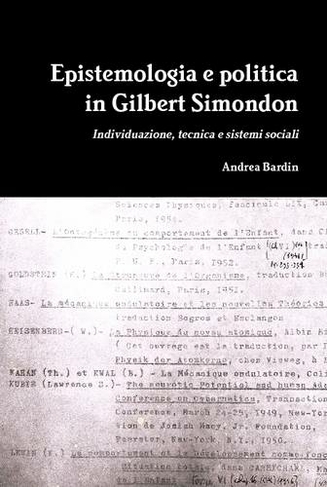 Epistemologia E Politica in Gilbert Simondon (hardcover)