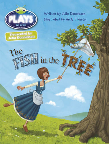 Bug Club Guided Julia Donaldson Plays Year Two Gold The Fish in the Tree: (BUG CLUB)