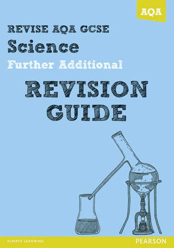 REVISE AQA: GCSE Further Additional Science A Revision Guide: (REVISE AQA GCSE Science 11)