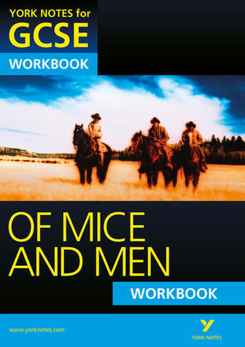 Of Mice and Men: York Notes for GCSE Workbook (Grades A*-G): (York Notes)