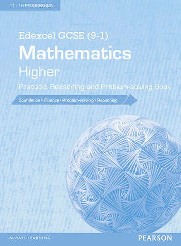 Edexcel GCSE (9-1) Mathematics: Higher Practice, Reasoning and Problem-solving Book: (Edexcel GCSE Maths 2015)