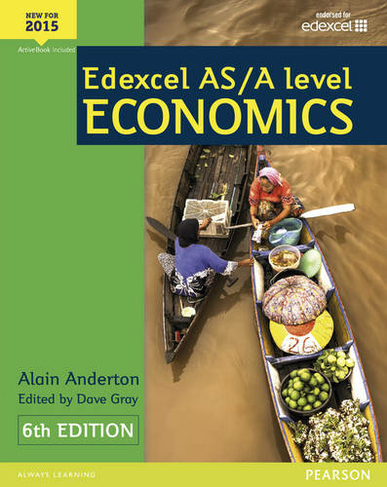 Edexcel AS/A Level Economics Student book + Active Book: (Edexcel GCE Economics 2015)