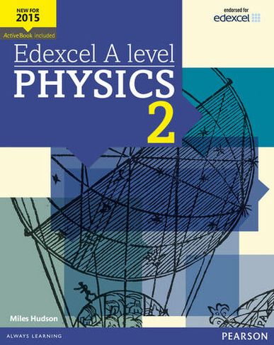 Edexcel A level Physics Student Book 2 + ActiveBook: (Edexcel GCE Science 2015)