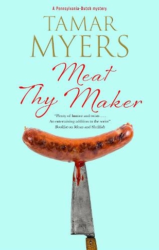 Meat Thy Maker: (A Pennsylvania-Dutch mystery Main)