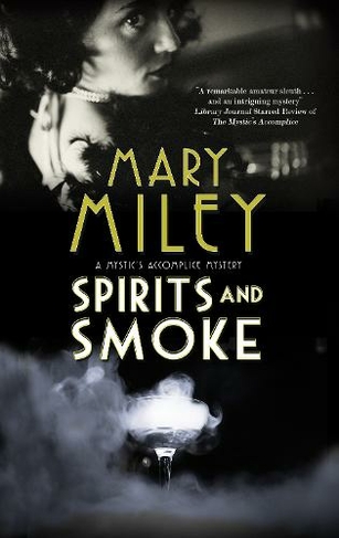 Spirits and Smoke: (A Mystic's Accomplice mystery Main - Large Print)