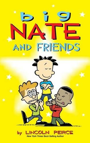 Big Nate and Friends: (Big Nate (Andrews McMeel))
