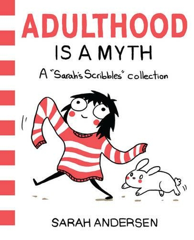 Adulthood Is a Myth: A Sarah's Scribbles Collection (Sarah's Scribbles 1)