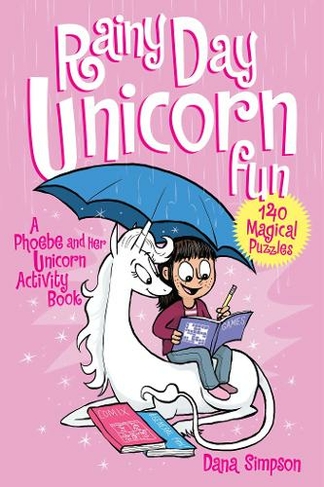 Rainy Day Unicorn Fun: A Phoebe and Her Unicorn Activity Book
