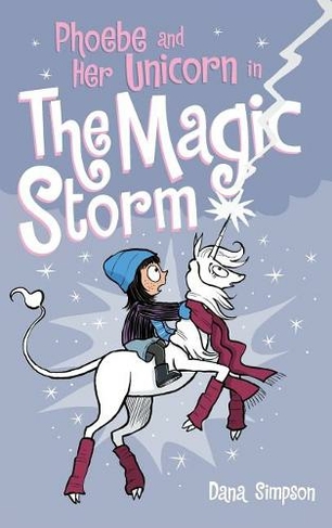 Phoebe and Her Unicorn in the Magic Storm: (Phoebe and Her Unicorn 6)