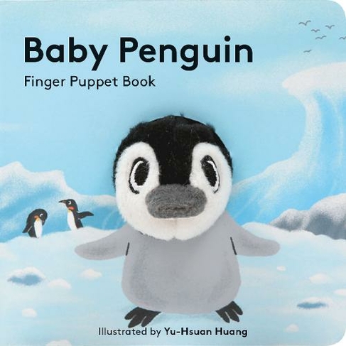 Baby Penguin: Finger Puppet Book: (Little Finger Puppet Board Books)