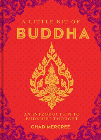 A Little Bit of Buddha: Volume 2 An Introduction to Buddhist Thought (Little Bit Series)