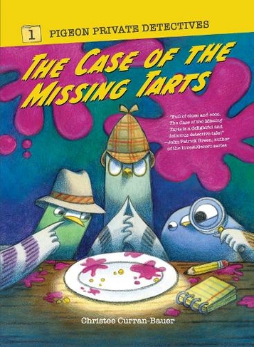 The Case of the Missing Tarts: Volume 1 (Pigeon Private Detectives)