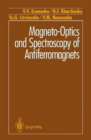 Magneto-Optics and Spectroscopy of Antiferromagnets: (Softcover reprint of the original 1st ed. 1992)