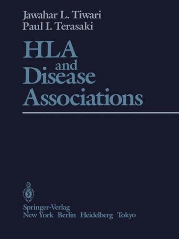 HLA and Disease Associations: (Softcover reprint of the original 1st ed. 1985)