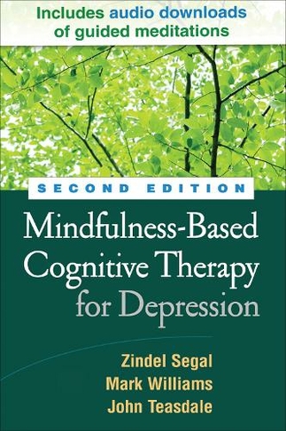 Mindfulness-Based Cognitive Therapy for Depression, Second Edition: (2nd edition)