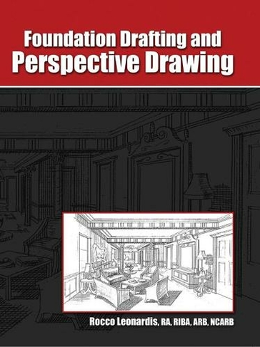Foundation Drafting and Perspective Drawing: (New edition)