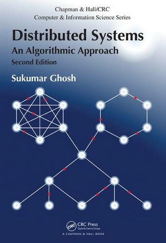 Distributed Systems: An Algorithmic Approach, Second Edition (Chapman & Hall/CRC Computer and Information Science Series 2nd edition)