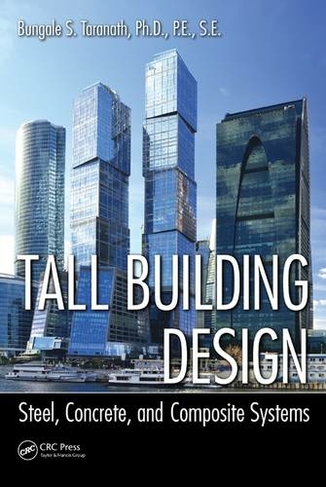 Tall Building Design: Steel, Concrete, and Composite Systems