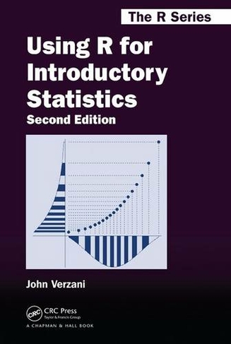 Using R for Introductory Statistics: (Chapman & Hall/CRC The R Series 2nd edition)