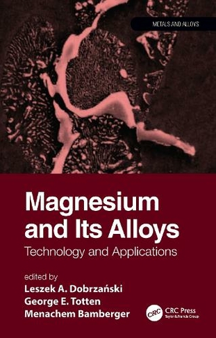 Magnesium and Its Alloys: Technology and Applications (Metals and Alloys)