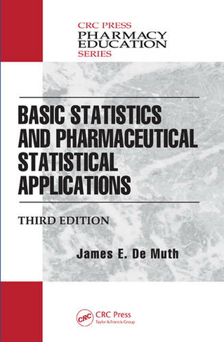 Basic Statistics and Pharmaceutical Statistical Applications: (Pharmacy Education Series 3rd edition)