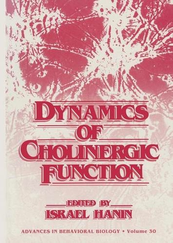 Dynamics of Cholinergic Function 30 Softcover reprint of the original 1st ed. 1986