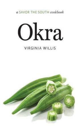 Okra: a Savor the South (R) cookbook (Savor the South Cookbooks New edition)