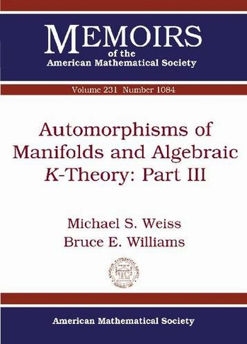 Automorphisms of Manifolds and Algebraic $K$-Theory: Part III: (Memoirs of the American Mathematical Society)