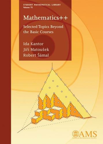 Mathematics: Selected Topics Beyond the Basic Courses (Student Mathematical Library)