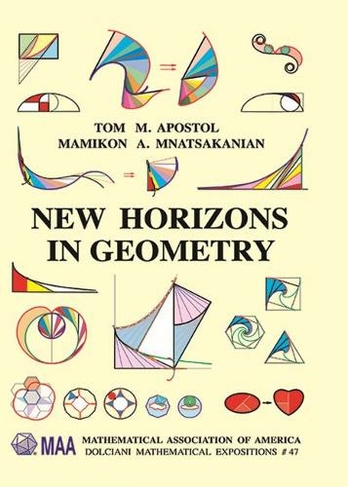 New Horizons in Geometry: (Dolciani Mathematical Expositions)