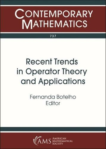 Recent Trends in Operator Theory and Applications: (Contemporary Mathematics)