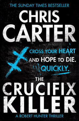 The Crucifix Killer: A brilliant serial killer thriller, featuring the unstoppable Robert Hunter (Reissue)