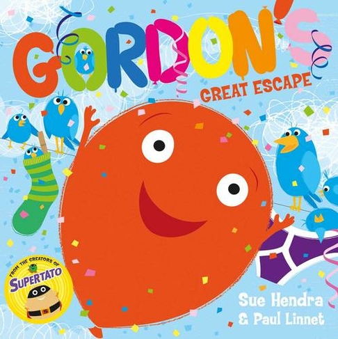 Gordon's Great Escape: A laugh-out-loud picture book from the creators of Supertato!