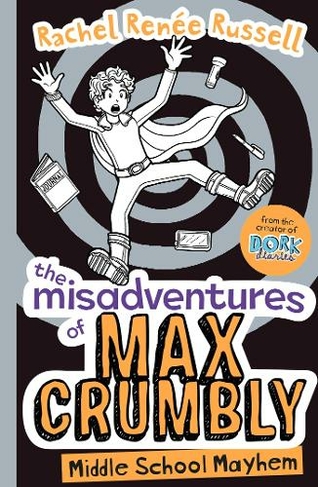 The Misadventures of Max Crumbly 2: Middle School Mayhem (The Misadventures of Max Crumbly 2)