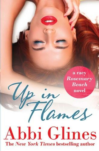 Up in Flames: A Rosemary Beach novel